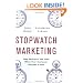 Stopwatch Marketing: Take Charge of the Time When Your Customer Decides to Buy