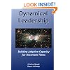 Dynamical Leadership: Building Adaptive Capacity for Uncertain Times