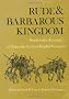 Rude and Barbarous Kingdom: Russia in the Accounts of Sixteenth Century English Voyagers