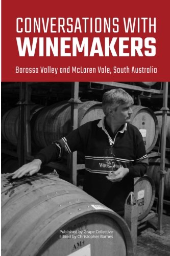 Conversations with winemakers: Barossa Valley and McLaren Vale, South Australia