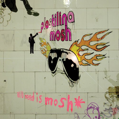 Plastilina Mosh - All U Need Is Mosh - Zortam Music