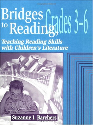 Bridges to Reading, 3-6: Teaching Reading Skills with Children's Literature: 002 (Through Children's Literature)