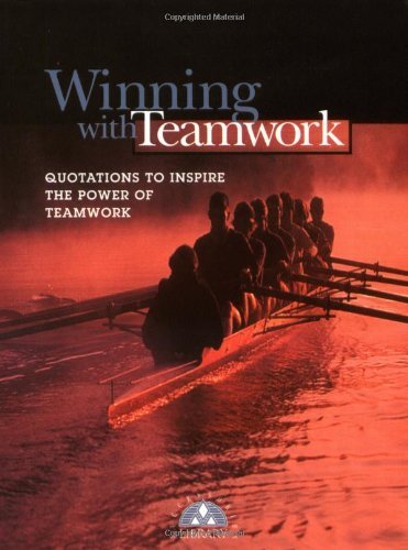 Winning with Teamwork: Quotations to Inspire the Power of Teamwork (Little Books of Big Thoughts)