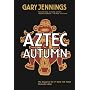 Aztec Autumn de Gary Jennings