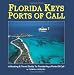 Florida Keys Ports Of Call: A Boating And Travel Guide To The Florida Keys