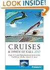 Frommer's Cruises & Ports of Call 2007: From U.S. & Canadian Home Ports to the Caribbean, Alaska, Hawaii & More