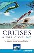 Frommer's Cruises & Ports of Call 2007: From U.S. & Canadian Home Ports to the Caribbean, Alaska, Hawaii & More (Frommer's Cruises)