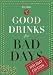 Good Drinks for Bad Days: Holiday Edition