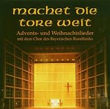 Machet die Tore Weit, Advents und Weihnachtslieder