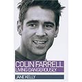 Colin Farrell: Living Dangerously book cover