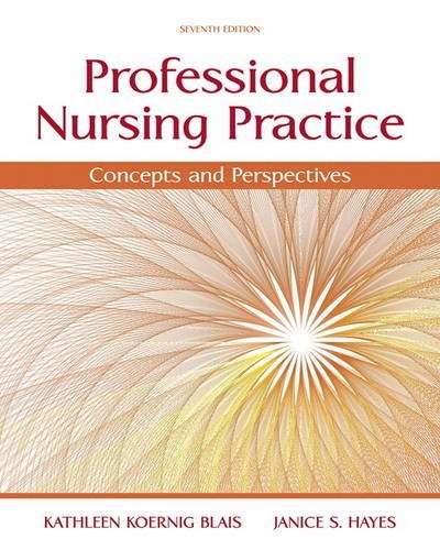 Professional Nursing Practice: Concepts and Perspectives (7th Edition) by Kathy Blais (June 13,2015)