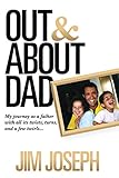 Out and About Dad: My Journey as a Father with all its Twists, Turns, and a Few Twirls