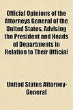 51bW8JQv1-L._SL160_ Official Opinions of the Attorney General of the United States and advises the president and the heads of departments in relation to their official