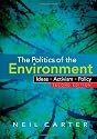 The Politics of the Environment: Ideas, Activism, Policy
