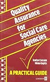 Quality assurance for social care agencies : a practical guide