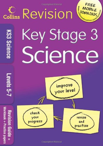 Collins Revision - KS3 Science L5-7: Revision Guide + Workbook + Practice Papers: Levels 5-7