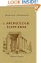 L'arch�ologie �gyptienne (French Edition)