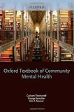 Oxford Textbook of Community Mental Health (Oxford Textbooks in Psychiatry)