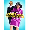 Tyler Perry's I Don't Want to Do Wrong - The Play