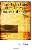 Early English Poetry, Ballads, and Popular Literature of the Middle Ages