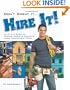 Don't Sweat it... Hire It!: An A to Z Guide to Finding, Hiring & Managing Home Improvement Pros