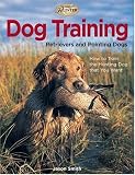 Dog Training: Retrievers and Pointing Dogs (The Complete Hunter)