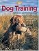 Dog Training: Retrievers and Pointing Dogs (The Complete Hunter)
