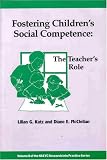 Fostering Children's Social Competence: The Teachers's Role (Research Into Practice, Vol 8)