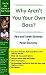 Why Aren't You Your Own Boss?