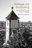 Heidegger and homecoming : the leitmotif in the later writings