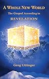 A Whole New World: The Gospel According to Revelation