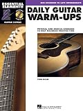 Daily Guitar Warm-Ups: Physical and Musical Exercises to Help Maximize Practice Time