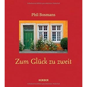 Zum Glück zu zweit: Vitamine für Verheiratete und für alle, die gemeinsam durchs Leben gehen
