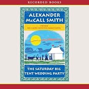 The Saturday Big Tent Wedding Party: The No. 1 Ladies Detective Agency, Book 12 | [Alexander McCall Smith]