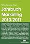 Jahrbuch Marketing 2010 / 2011: Trendthemen und Tendenzen