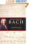 Johann Sebastian Bach: Life and Work