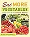 Eat More Vegetables: Making the Most of Your Seasonal Produce
