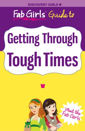 Getting Through Tough Times (Discovery Girls' Fab Girls Guides)