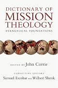 Dictionary of Mission Theology: Evangelical Foundations