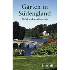 G�rten in S�dengland: Die 50 sch�nsten Reiseziele