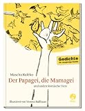 Der Papagei, die Mamagei und andere komische Tiere: Gedichte f&uuml;r neugierige Kinder - Mascha Kaleko