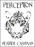 PERCEPTION (The Tiger's Eye Trilogy)