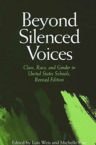 Beyond Silenced Voices: Class, Race, and Gender in United States Schools, Revised Edition