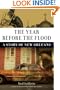 The Year Before the Flood: A Story of New Orleans