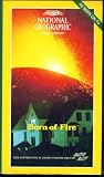 Review National Geographic  / Born Of Fire - National Geographic - (pal/vhs)