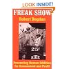 Freak Show: Presenting Human Oddities for Amusement and Profit