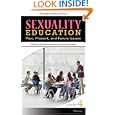 Sexuality Education: Past, Present, and Future (Sex, Love, and Psychology) by Elizabeth Schroeder and Judy Kuriansky
