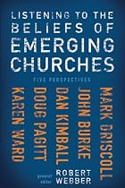 Listening to the Beliefs of Emerging Churches: Five Perspectives