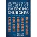 Listening to the Beliefs of Emerging Churches: Five Perspectives