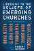 Listening to the Beliefs of Emerging Churches: Five Perspectives
